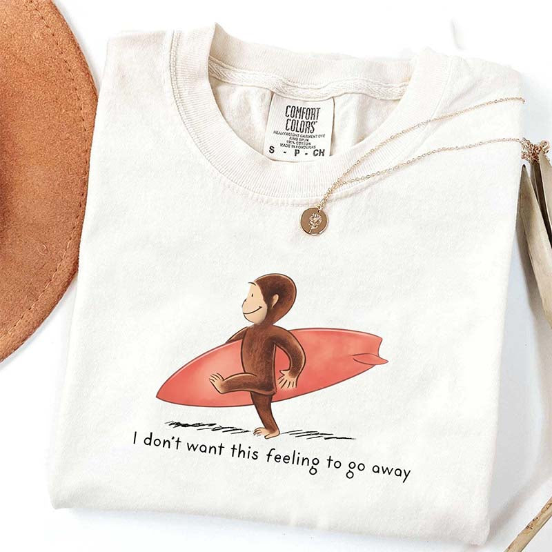 I Don't Want This Feeling To Go Away Vacation T-Shirt