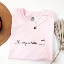 His Way Is Better T-Shirt