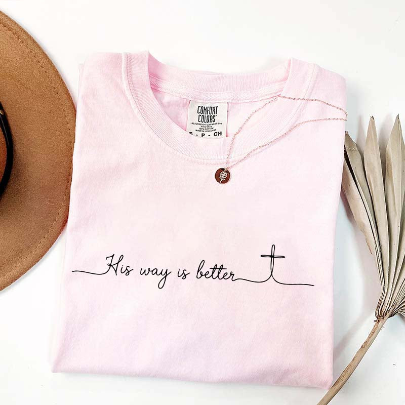 His Way Is Better T-Shirt
