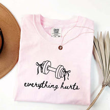 Everything Hurts Lifting T-Shirt