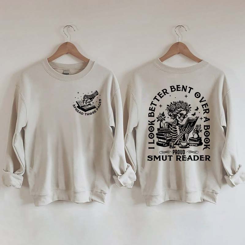 I Look Better Bent Over A Book Sweatshirt