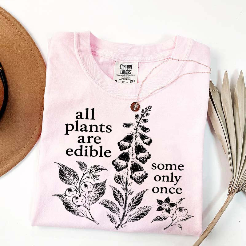 All Plants Are Edible Some Only Once Dark Humor Sweatshirt