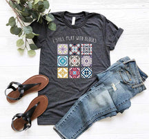 I Still Play With Blocks Sewing Lover T-Shirt
