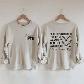 Dear Person Behind Me Mental Health Kindness Sweatshirt