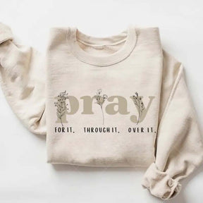 Pray for It Pray Over It Religous Sweatshirt
