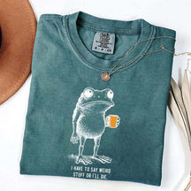 I Have to Say Weird Stuff Or I'll Die Frog Drinking Coffee T-Shirt
