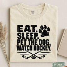 Comfort Eat. Sleep. Pet the Dog. Watch Hockey. Funny Hockey T-Shirt