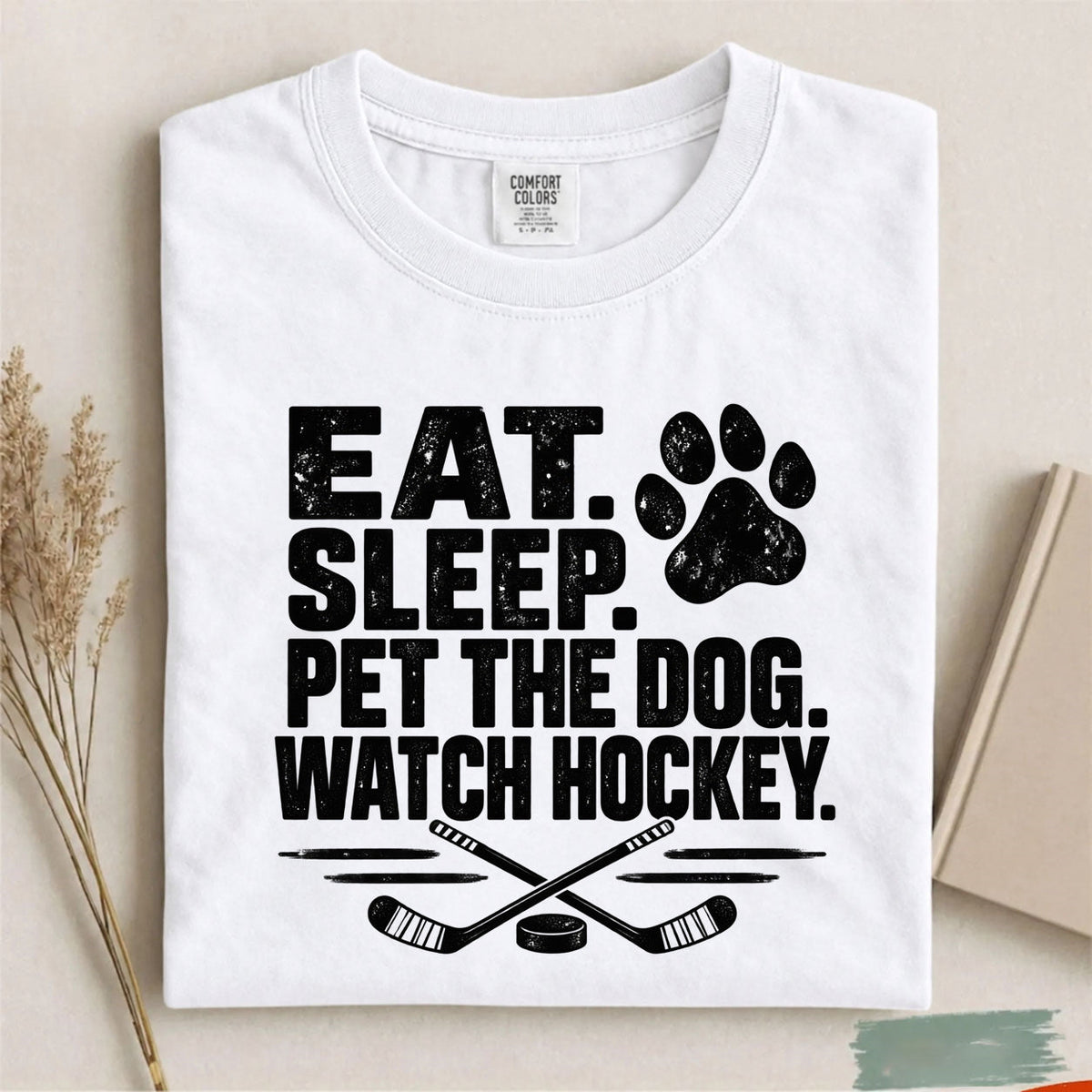 Comfort Eat. Sleep. Pet the Dog. Watch Hockey. Funny Hockey T-Shirt