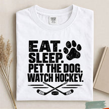 Comfort Eat. Sleep. Pet the Dog. Watch Hockey. Funny Hockey T-Shirt
