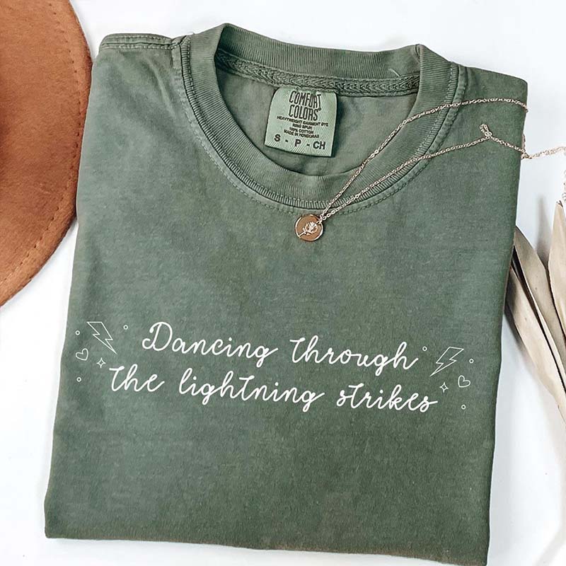 Dancing Through the Lightning Strikes T-Shirt