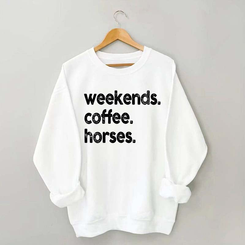 Weekends Coffee Horses Themed Sweatshirt