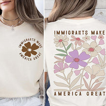 Immigrants Make America Great Activism T-Shirt
