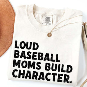 Minimalist Loud Baseball Moms Build Character T-Shirt