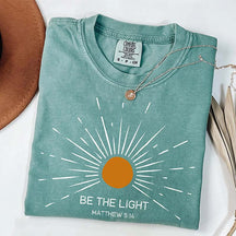 Be The Light Faith Sunlight T-Shirt