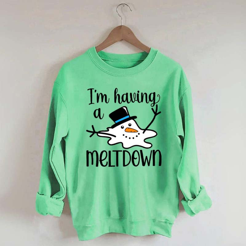 I'm Having A Meltdown Sweatshirt