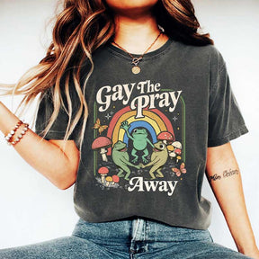 Funny Queer Frog Gay The Pray Away T-Shirt