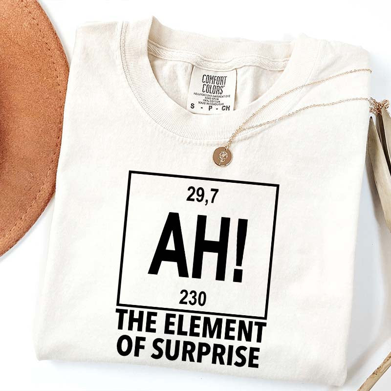 Ah! the Element of Surprise T-Shirt