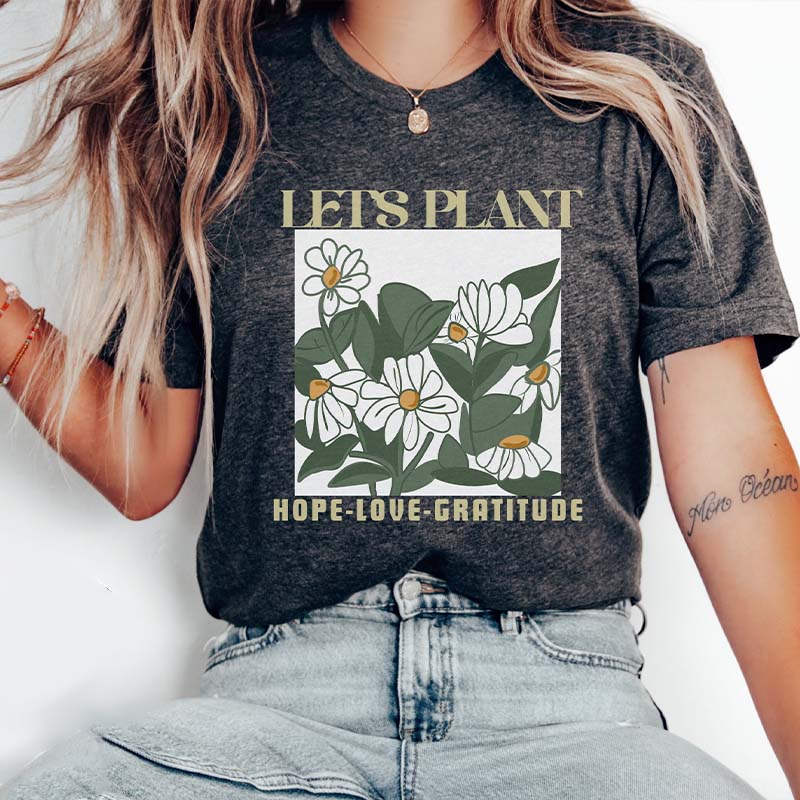 Lets Plant Wildflower Lovers T-Shirt