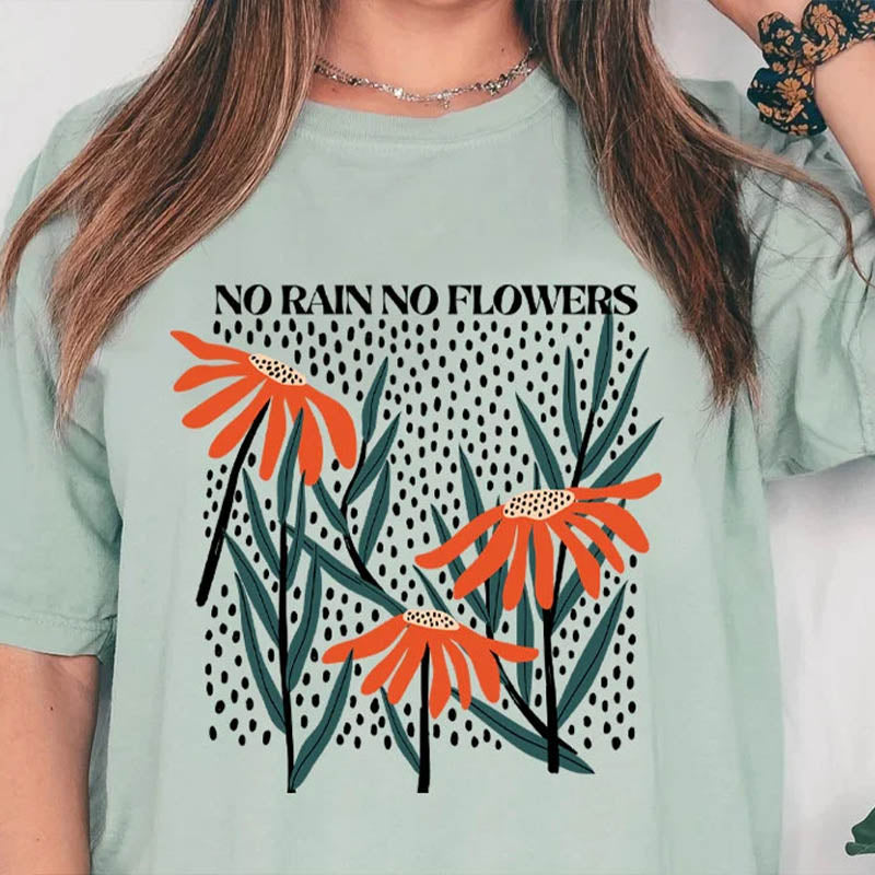 Pas de pluie pas de fleurs sauvages T-shirt