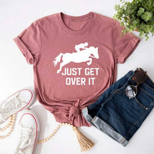 Just Get Over It Horse Jumping T-Shirt