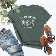 It's Not Hoarding If It's Plants Mom T-Shirt