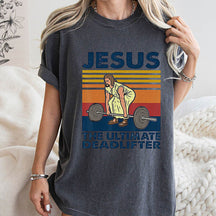 Jesus The Ultimate Deadlifter T-Shirt