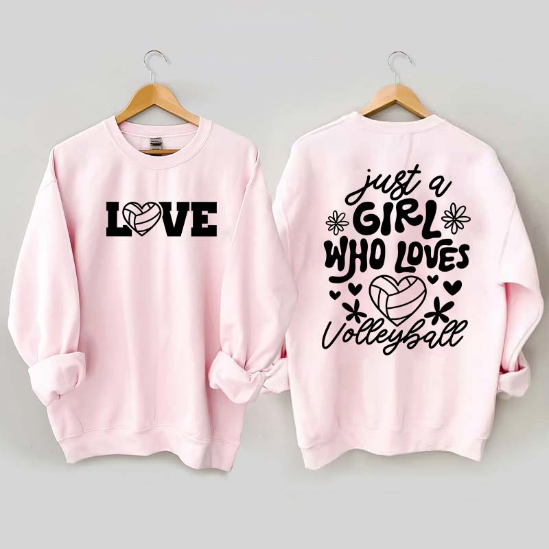 Just A Girl Who Loves Volleyball Sweatshirt