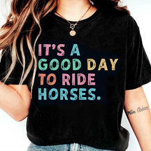 It's A Good Day To Ride Horses T-Shirt