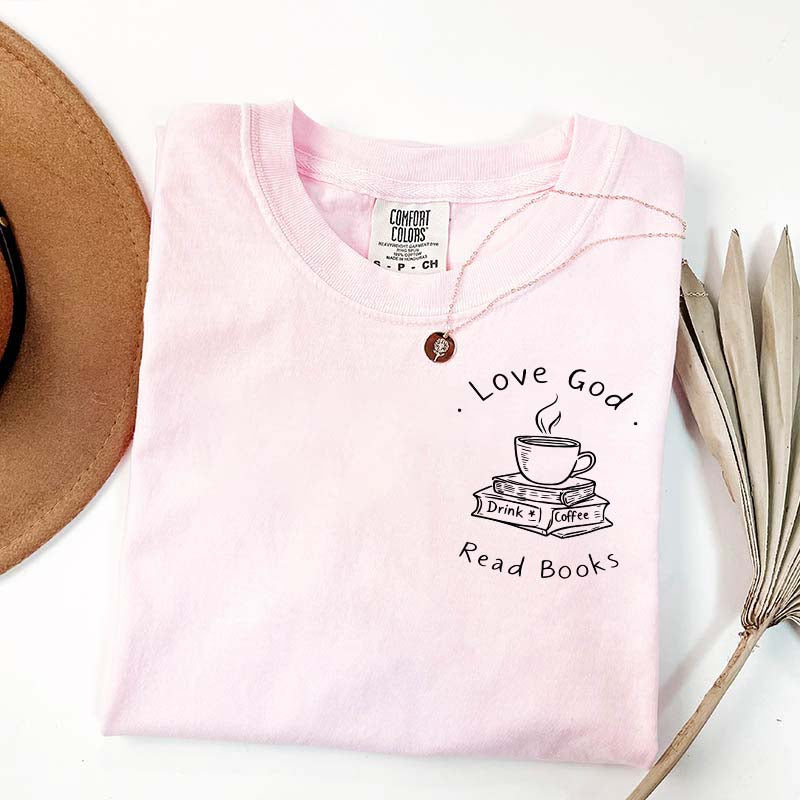 Love God Drink Coffee Read Books Religious T-Shirt