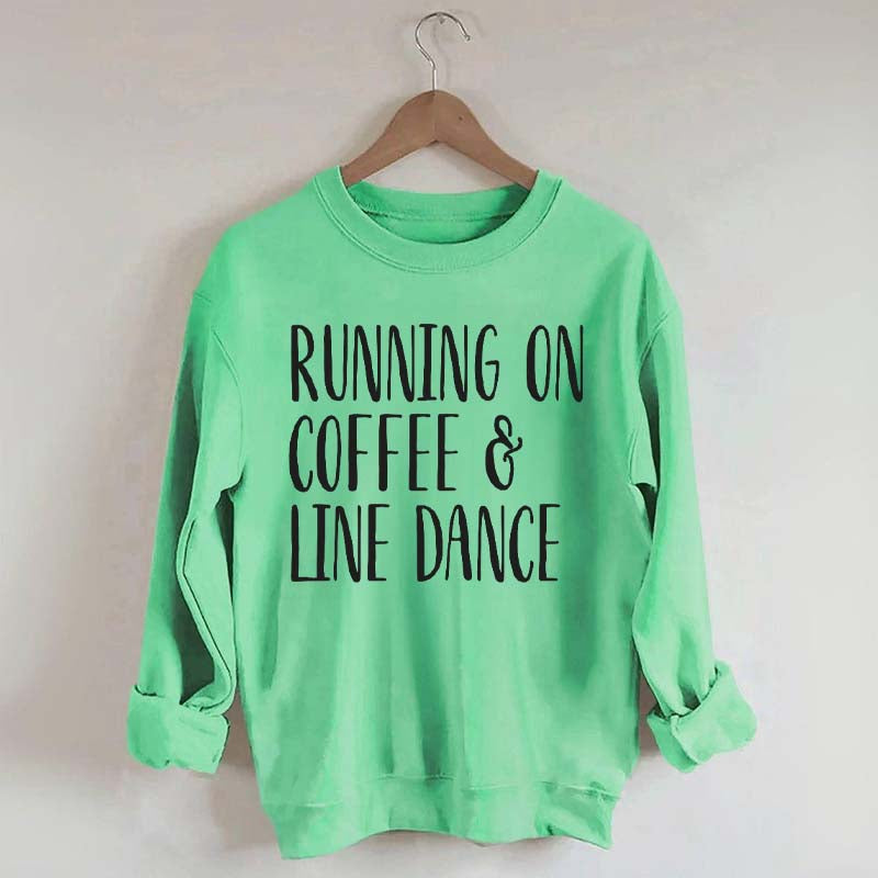 Running on Coffee and Line Dance Sweatshirt