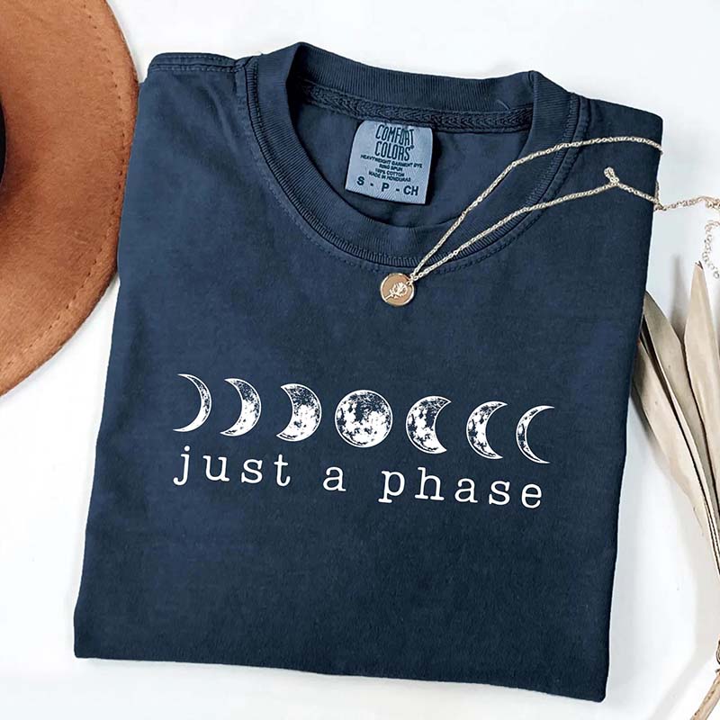 Just A Phase Comfort Colors T-Shirt