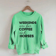 Weekends Are For Coffee And Horses Sweatshirt