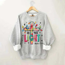 Be The Light Sweatshirt