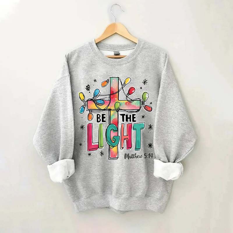 Be The Light Sweatshirt