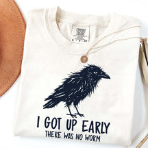 I Got Up Early There Was No Worm T-Shirt