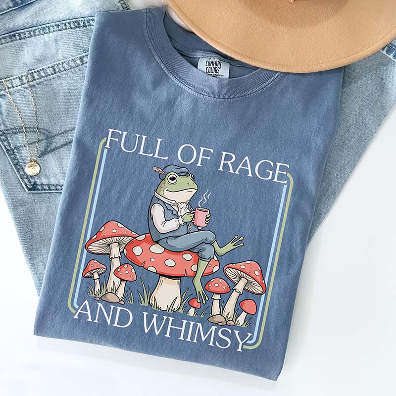 Full Of Rage and Whimsy' T-Shirt