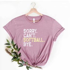 Sorry Cant't Softball Bye T-Shirt
