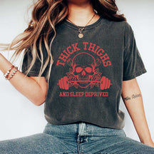 Thick Thighs and Sleep Deprived Weightlifting T-Shirt