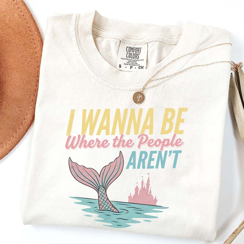 I Wanna Be Where The People Aren't T-Shirt