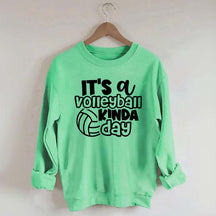 It's A Volleyball Kinda Day Sweatshirt