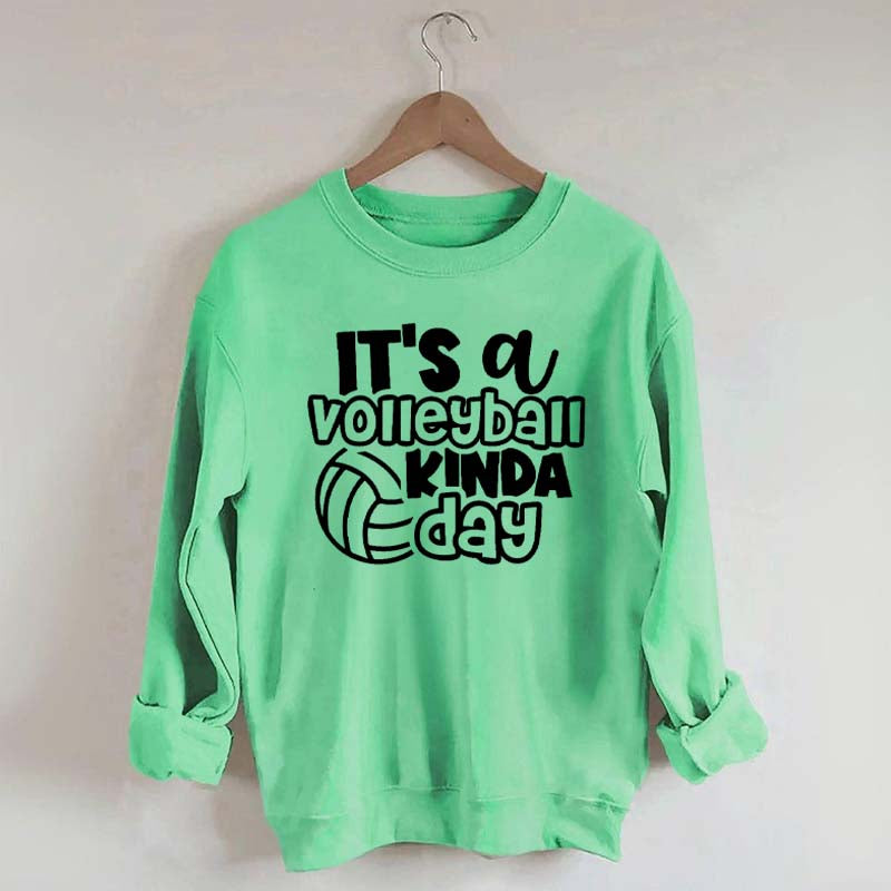 It's A Volleyball Kinda Day Sweatshirt