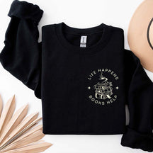 Life Happens Books Help Librarian Sweatshirt