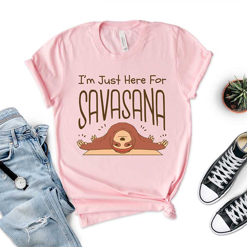I'm Just Here For Savasana T-Shirt