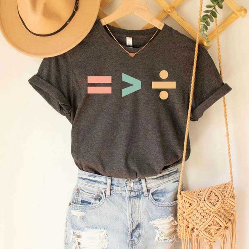 Equality Is Greater Than Division T-Shirt