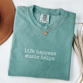 Life Happens Music Helps T-Shirt