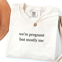 We're Pregnant But Mostly Me T-Shirt