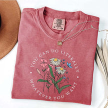 You Can Do Literally Whatever You Want Sweatshirt