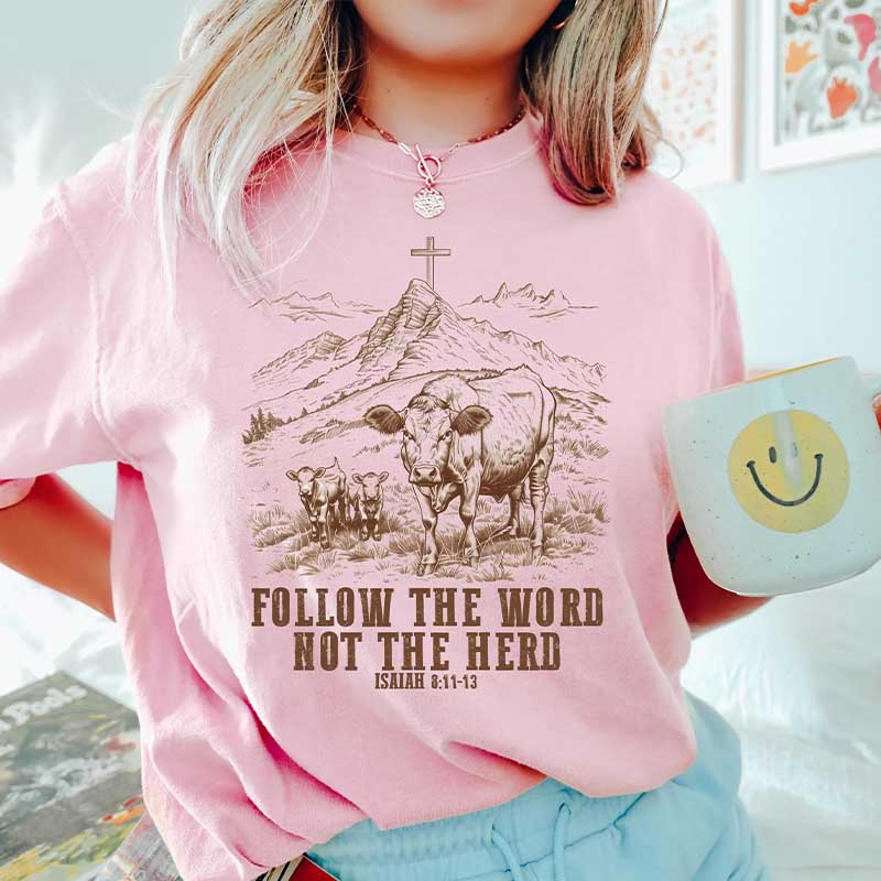 Follow the Word Not the Herd Funny Bible T-Shirt