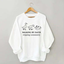 Walking by Faith Tripping Constantly Sweatshirt