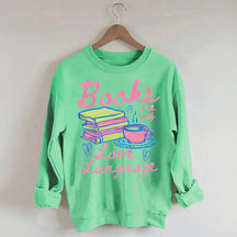 Books are My Love Language Sweatshirt